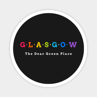 Glasgow, The Dear Green Place Magnet
